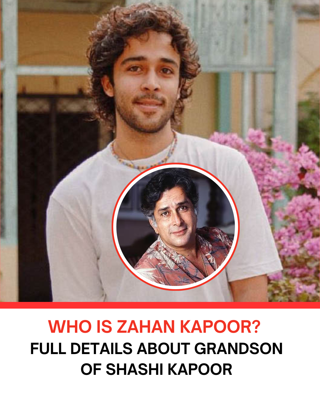 Who is Zahan Kapoor? Read Full detail about grandson of bollywood actor Shashi Kapoor